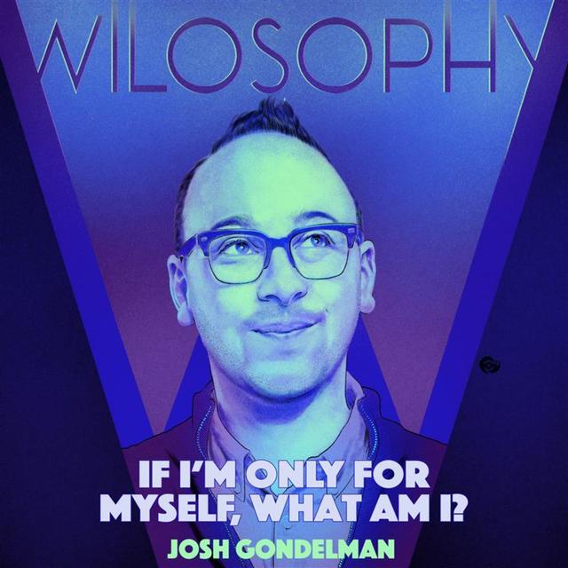 WILOSOPHY: Josh Gondelman's Kernel Of Hope - podcast episode cover
