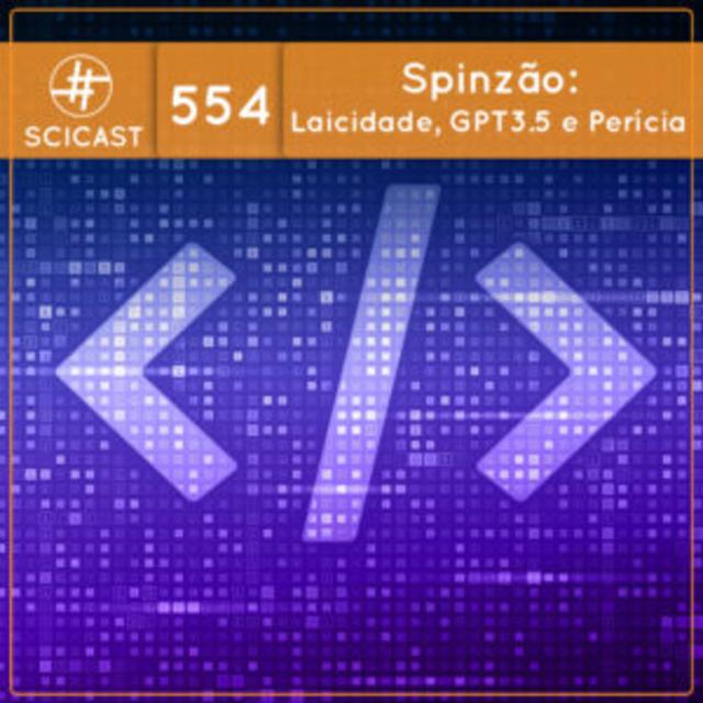 Spinzão debate: laicidade, pseudociências, ChatGPT e perícia criminal (SciCast #554) - podcast episode cover
