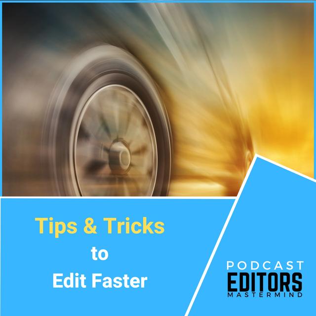 Speed Up Your Podcast Editing Without Sacrificing Quality Or Sanity - podcast episode cover