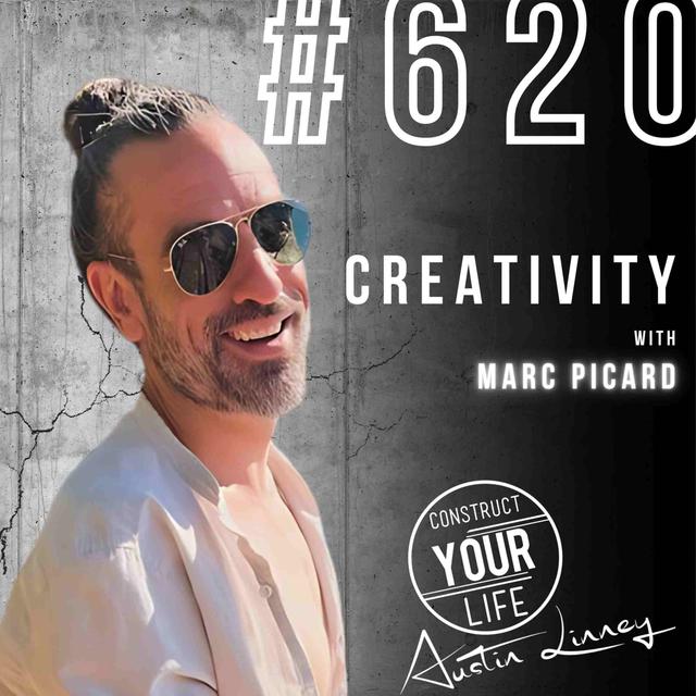 Creativity with Marc Picard | Construct your life #620 - podcast episode cover