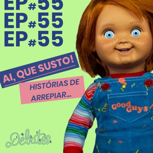 #55 - Ai, que susto! Histórias de arrepiar - podcast episode cover