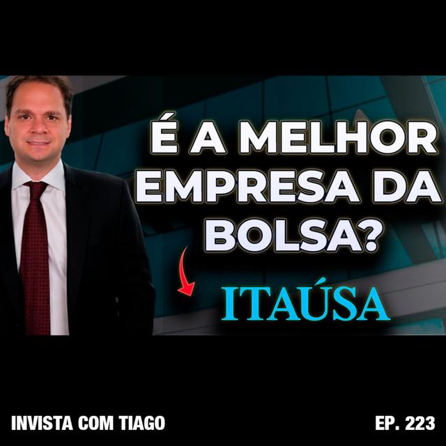 Ep. 223 - ITSA4: Itaúsa é a melhor empresa da Bolsa? | 5 Perguntas sobre Itaúsa - podcast episode cover