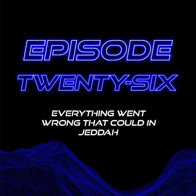 Everything Went Wrong That Could in Jeddah (2021) - podcast episode cover