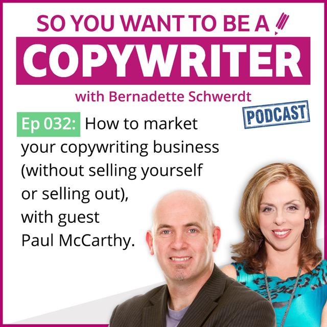 COPYWRITER 032: How to market your copywriting business (without selling yourself or selling out), with guest Paul McCarthy - podcast episode cover