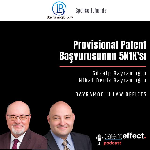 055 - Provisional Patent Başvurusunun 5N1K'sı - BAYRAMOGLU LAW OFFICES - podcast episode cover