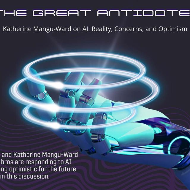 Katherine Mangu-Ward on AI: Reality, Concerns, and Optimism - podcast episode cover