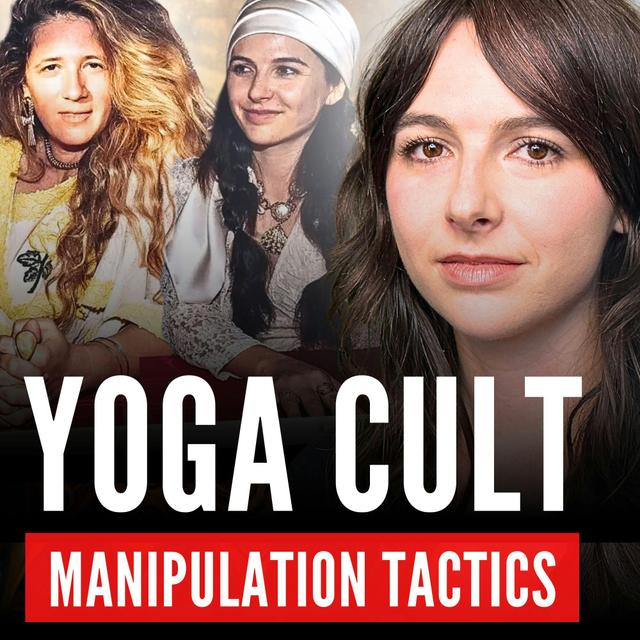 Exposing Mystical Manipulation in a New Age YOGA CULT - podcast episode cover