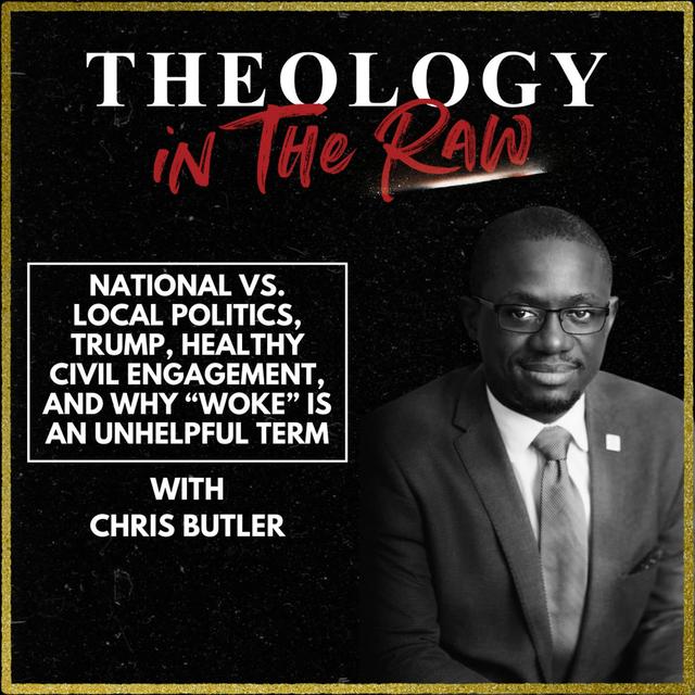 S2 Ep1142: National vs. Local Politics, Trump, Healthy Civic Engagement, and why "Woke" Is an Unhelpful Term: Chris Butler - podcast episode cover