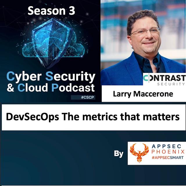 CSCP S03EP18 - Larry Maccherone - DevSecOps the metrics that matters - podcast episode cover