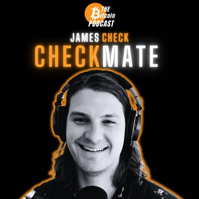 CHOPSOLIDATION, ON-CHAIN ANALYSIS, & WHERE BITCOIN GOES NEXT | CHECKMATE (JAMES CHECK) (THE Bitcoin Podcast) - podcast episode cover