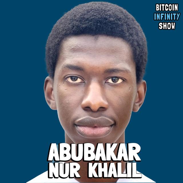 Bitcoin in Africa with Abubakar Nur Khalil - Bitcoin Infinity Show #149 - podcast episode cover