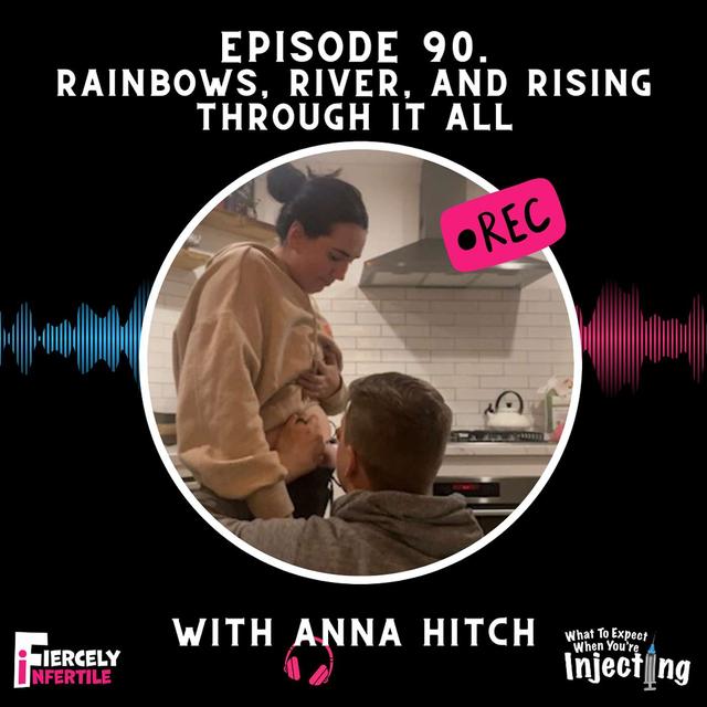 #90 Rainbows, River, and Rising Through It All With Anna Hitch - podcast episode cover