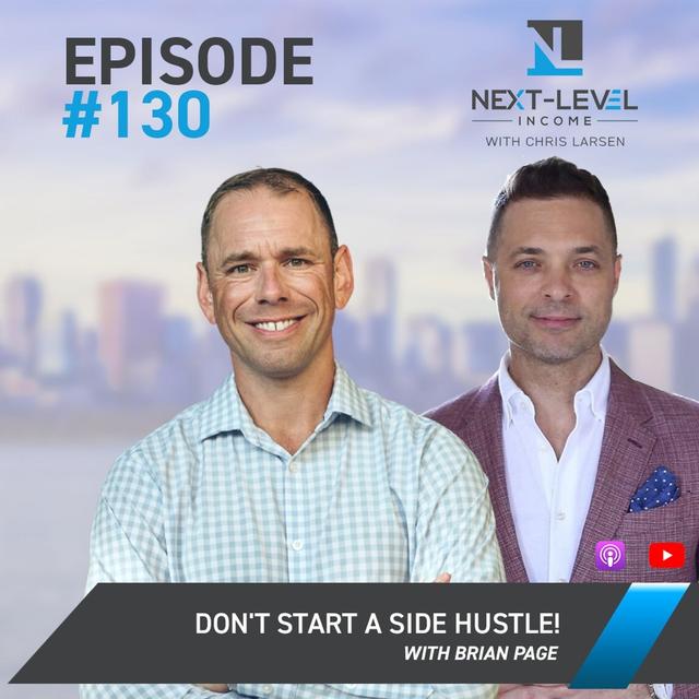 Ep.130 DON'T Start a Side Hustle! with Brian Page - podcast episode cover