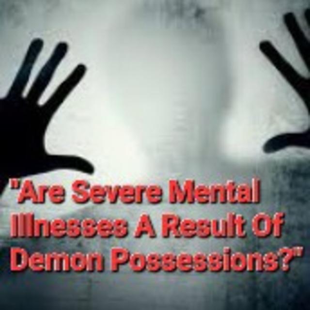 S3/Ep.12 ”Are Severe Mental Illnesses A Result Of Demon Possessions?” - podcast episode cover