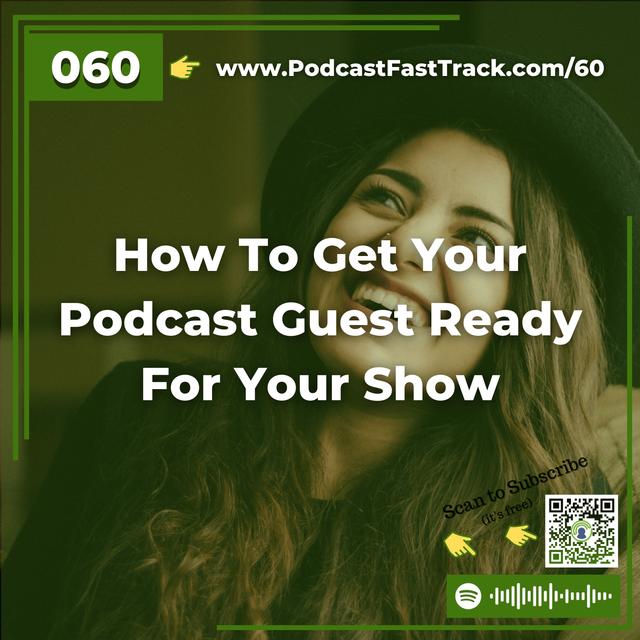 60: How To Get Your Podcast Guest Ready For Your Show - podcast episode cover