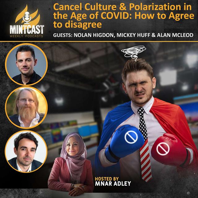 Cancel Culture & Polarization in the Age of COVID: How to Agree to Disagree - podcast episode cover