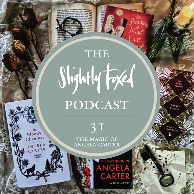 31: The Magic of Angela Carter - podcast episode cover