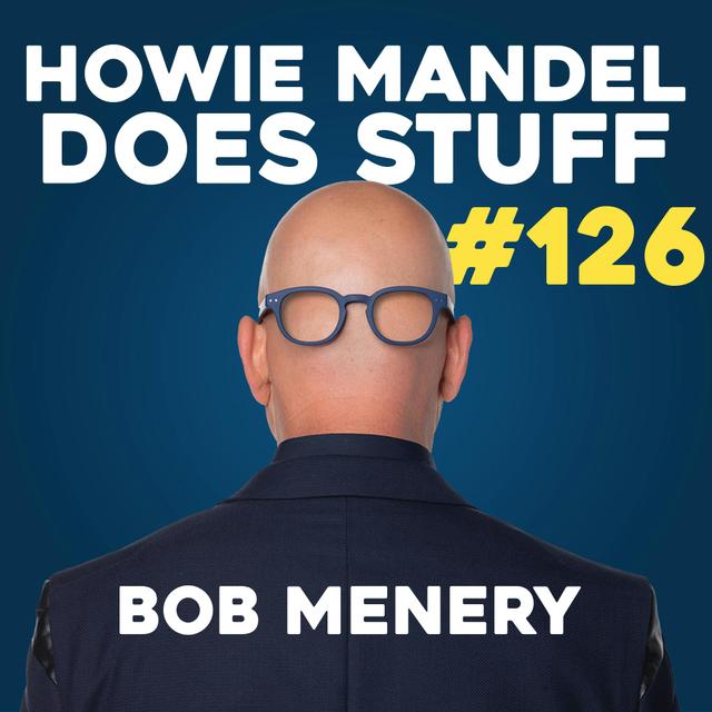 Why Bob Menery Is Sure The Nelk Boys Screwed Him Over | Howie Mandel Does Stuff #126 - podcast episode cover