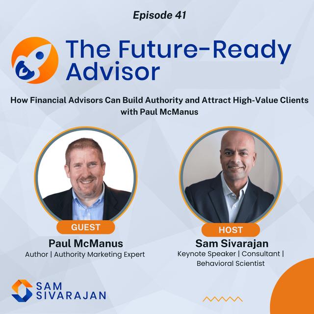 How Financial Advisors Can Build Authority and Attract High-Value Clients with Paul McManus - podcast episode cover