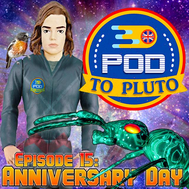 Pod To Pluto: EP15 - Anniversary Day - podcast episode cover