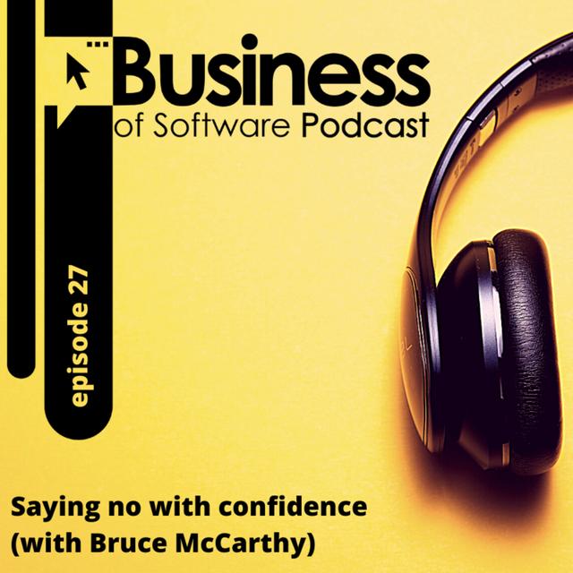 Ep 27: Say No With Confidence (with Bruce McCarthy) - podcast episode cover
