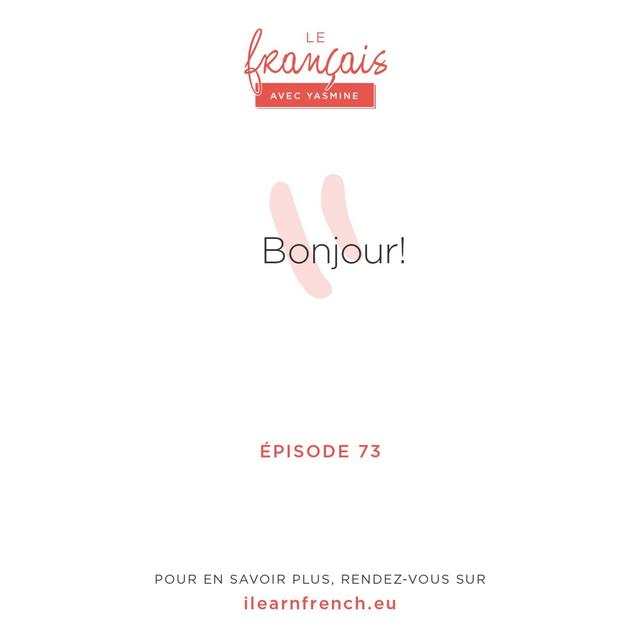 73. Pourquoi le mot "bonjour" est si important ? - podcast episode cover