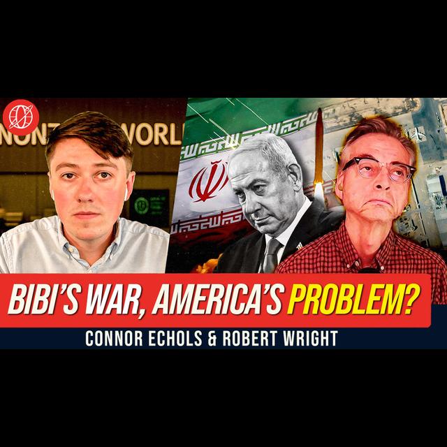 Is Israel dragging the US to disaster in Iran? | NonZero World feat. Robert Wright - podcast episode cover