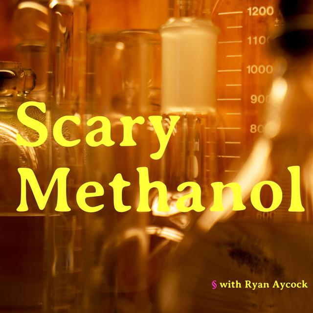 Scary Methanol - podcast episode cover
