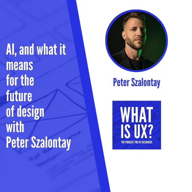 S6E8 AI, and what it means for the future of design with Peter Szalontay - podcast episode cover