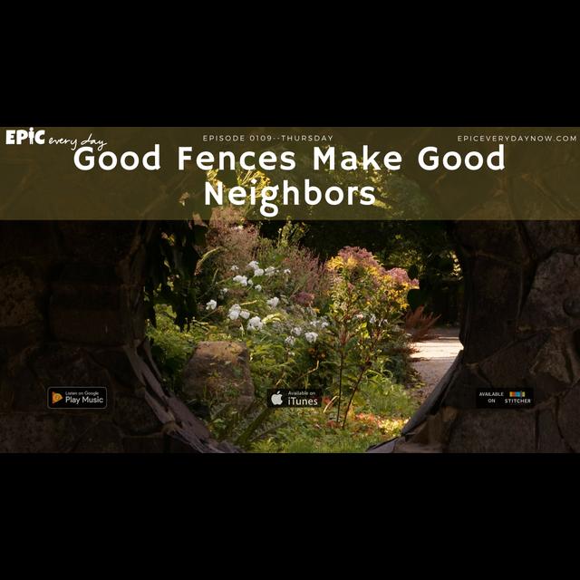 Good Fences Make Good Neighbors - podcast episode cover