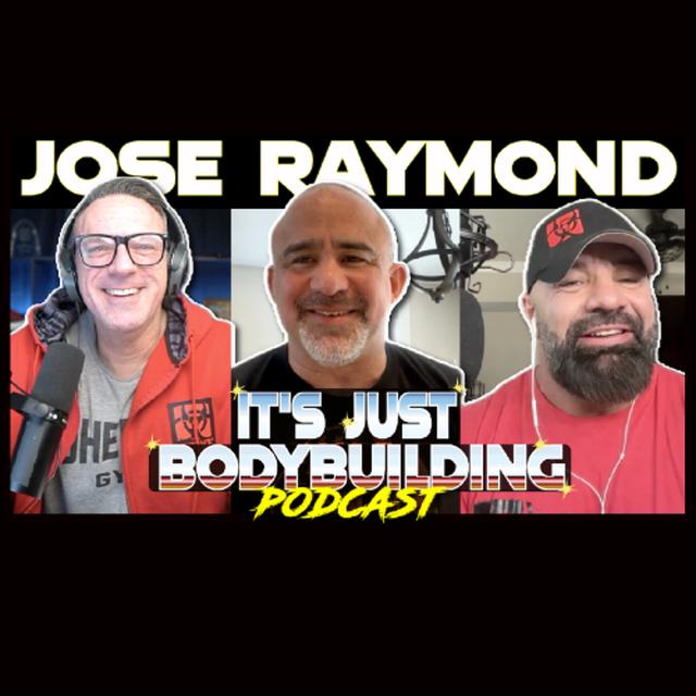 It's Just Bodybuilding 319 Jose Raymond on Old-School vs New-School Bodybuilding - podcast episode cover