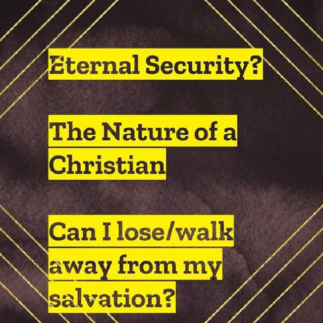 Eternal Security; The Nature of a Christian; Can a Christian LOSE/WALK AWAY from their Salvation? - *Episode #9 - podcast episode cover