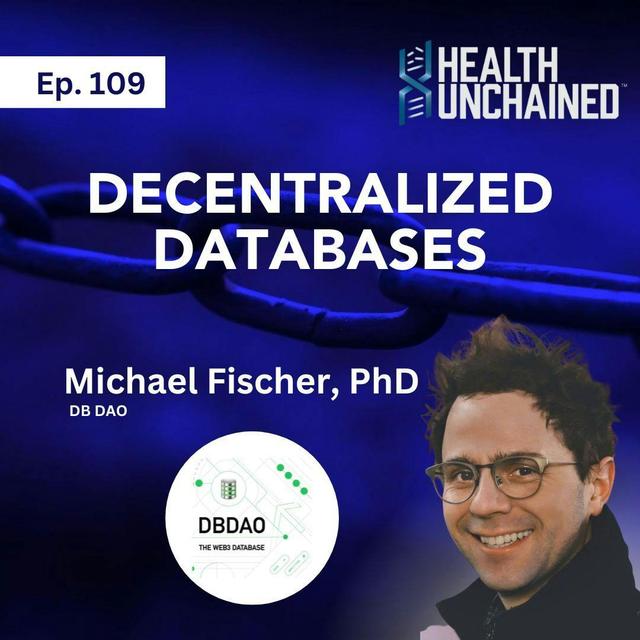 Ep. 109: Decentralized Databases for DeSci- Michael Fischer, PhD (Founder of DB DAO) - podcast episode cover