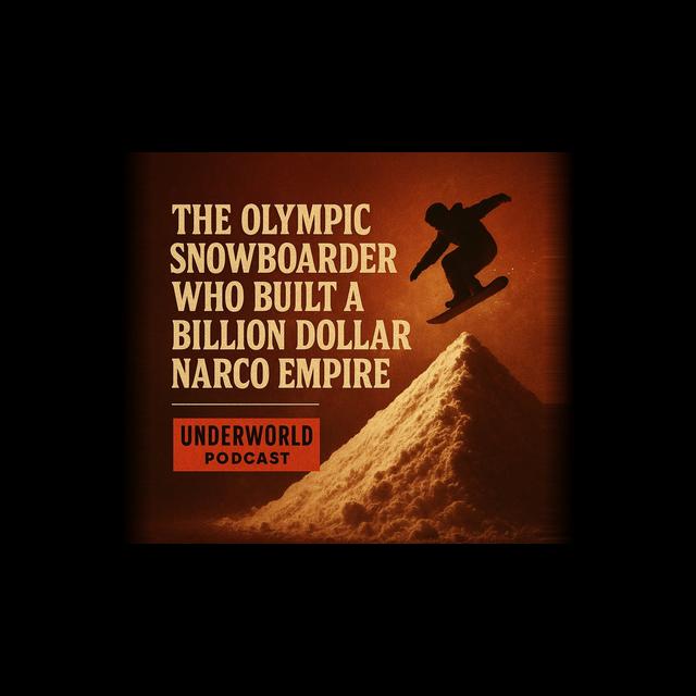 The Olympic Snowboarder Narco Kingpin - podcast episode cover
