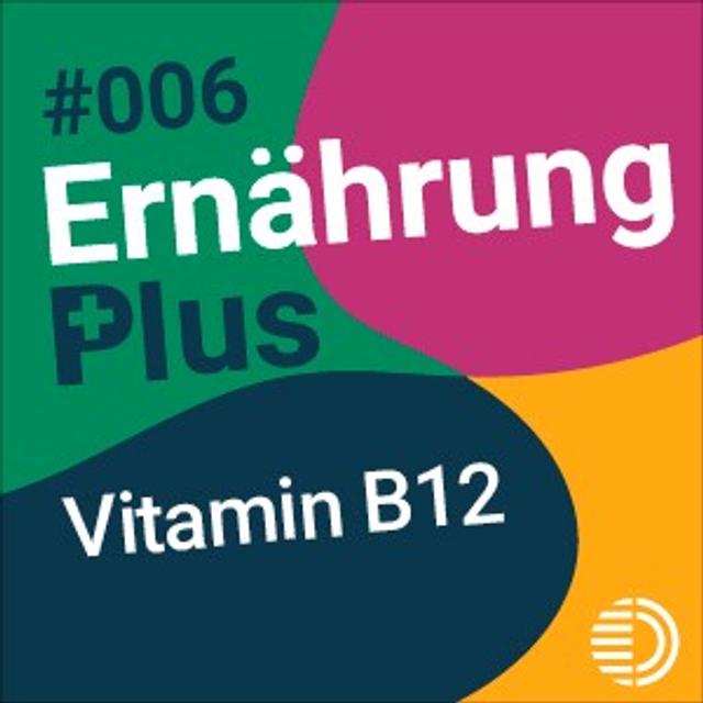 #06 Vitamin B12 - podcast episode cover