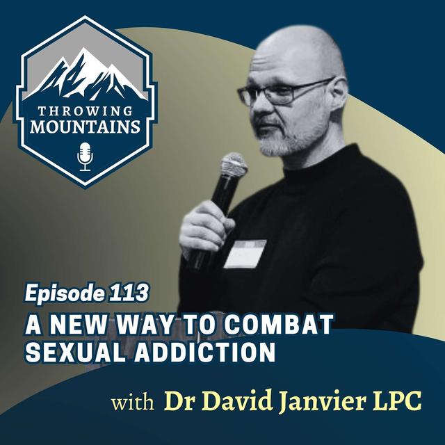 A New Way to Combat Sexual Addiction with Dr. David Janvier LPC - podcast episode cover