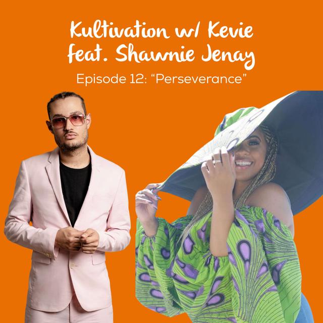 Perseverance: How to Keep Going When Life Gets Tough with Shawnie Jenay | Ep. 12 - podcast episode cover
