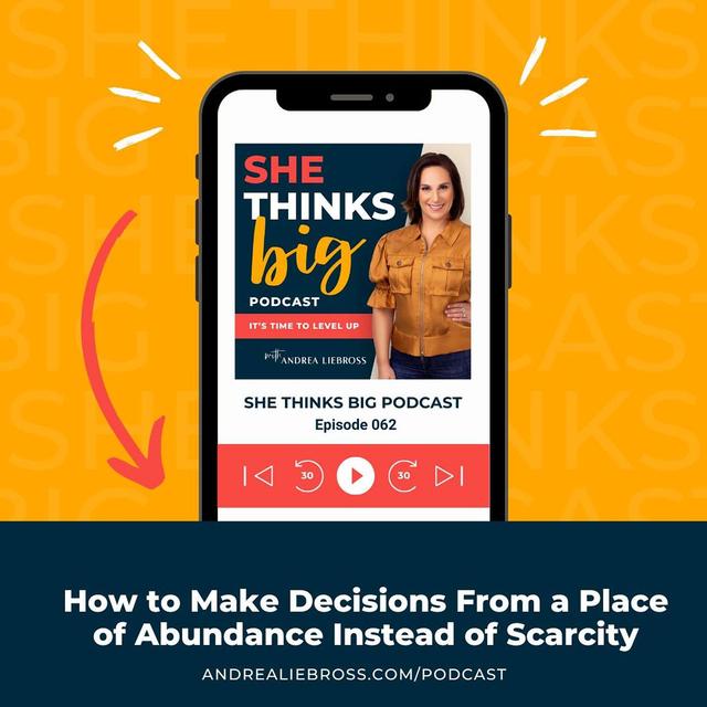 How to Make Decisions From a Place of Abundance Instead of Scarcity - podcast episode cover