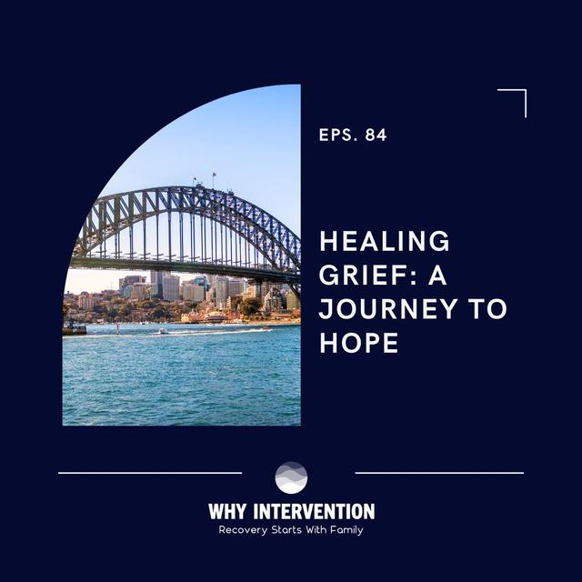 Healing Grief: A Journey to Hope - Episode 84 - podcast episode cover