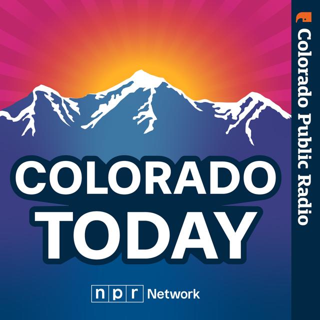 Colorado Today - podcast episode cover