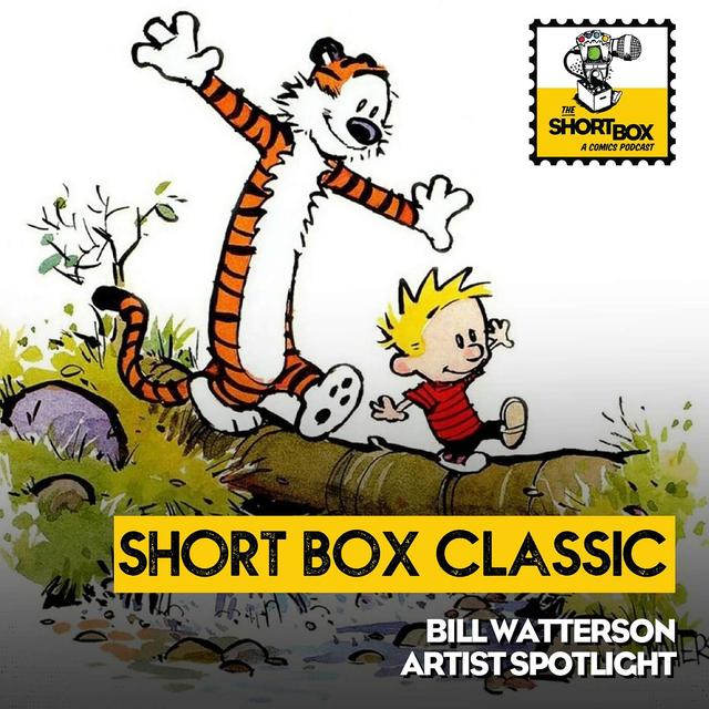 Short Box Classic: Bill Watterson Artist Spotlight & Calvin Hobbes Retrospective - podcast episode cover