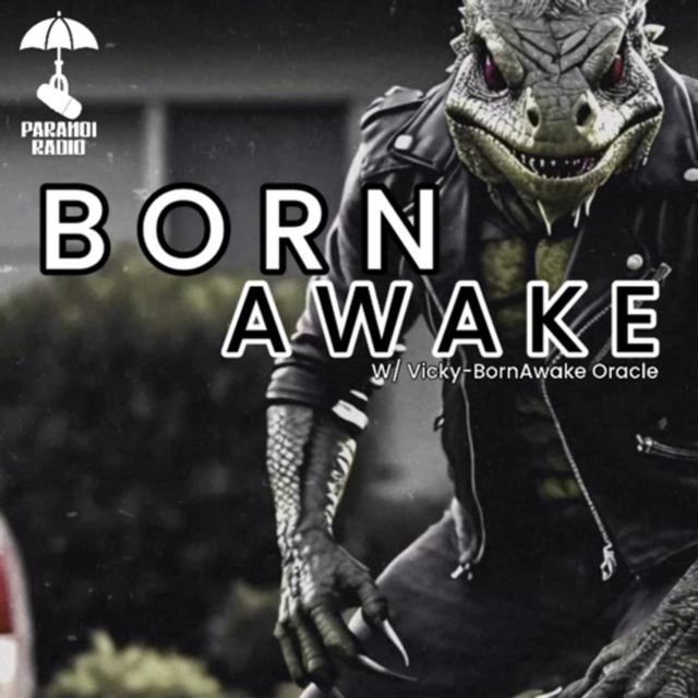 BORN AWAKE! W/ Born Awake Oracle & Trebles Garcia - podcast episode cover