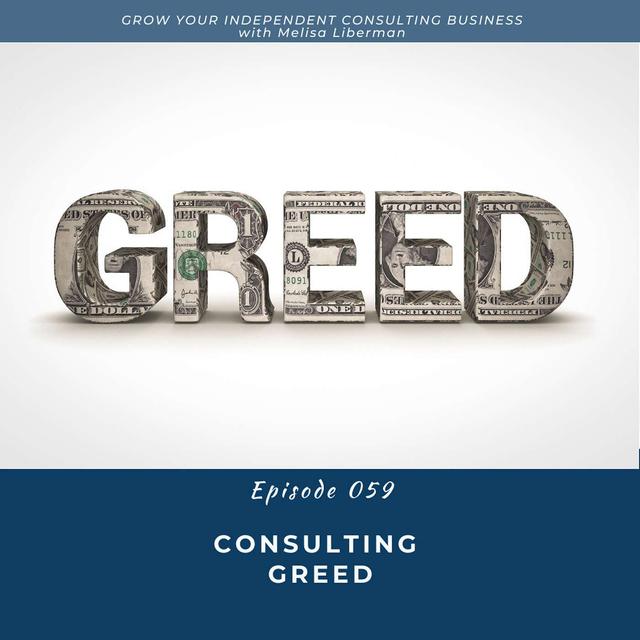 EP. 059 Consulting Greed - podcast episode cover