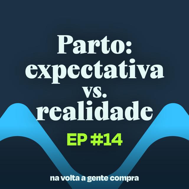 Expectativa vs. realidade: e quando o parto sai diferente do sonhado? - podcast episode cover
