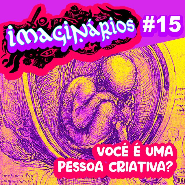 Imaginários #15 - Você é uma pessoa criativa? - podcast episode cover