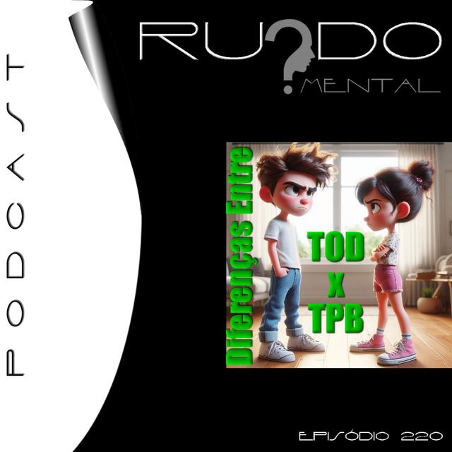 #220 - As Diferenças Entre TOD x TPB - podcast episode cover