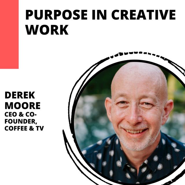 Finding Purpose in Your Creative Work with Derek Moore - podcast episode cover