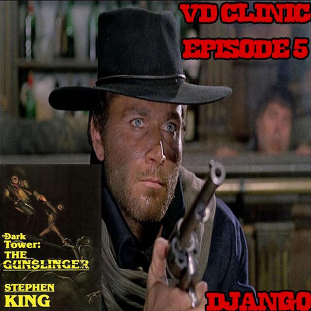VD Clinic Podcast Episode 5: Django and The Gunslinger - podcast episode cover