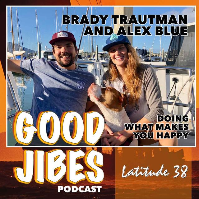 Brady Trautman and Alex Blue on Doing What Makes You Happy - podcast episode cover