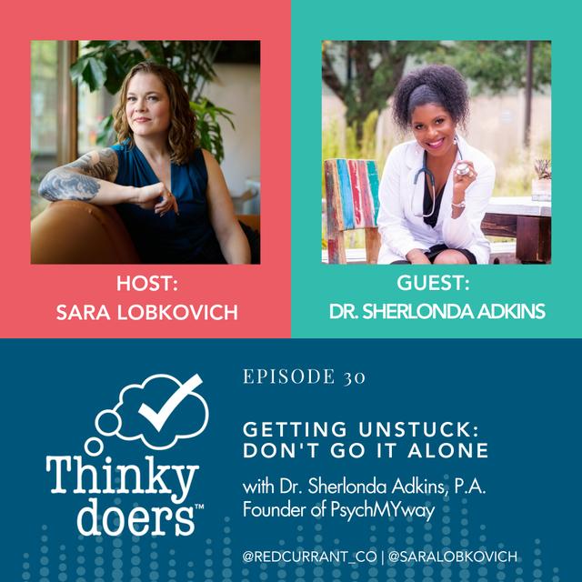 Ep 30 - Getting Unstuck: Don't Go It Alone (Part 2 with Dr. Sherlonda Adkins) - podcast episode cover